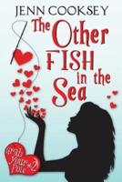 The Other Fish in the Sea (Grab Your Pole, #2)