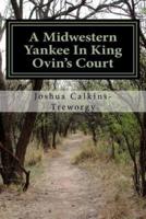A Midwestern Yankee in King Ovin's Court
