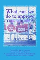 What Can We Do to Improve Our Schools?