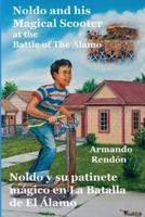 Noldo and His Magical Scooter at the Battle of The Alamo=Noldo Y Su Patinete Magico En La Batalla De El Alamo