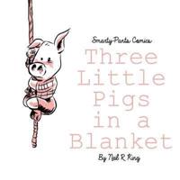 Three Little Pigs in a Blanket