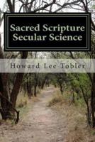 Sacred Scripture Secular Science