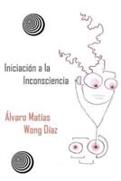 Iniciacion a La Inconsciencia