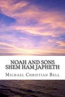 Noah and Sons: Shem, Ham, and Japheth