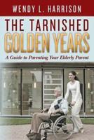 The Tarnished Golden Years