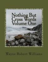 Nothing But Cross Words Volume One