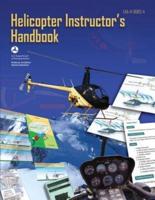 Helicopter Instructor's Handbook (Faa-H-8083-4)