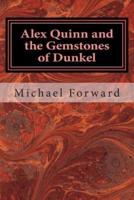 Alex Quinn and the Gemstones of Dunkel