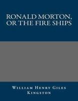 Ronald Morton, or the Fire Ships