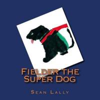 Fielder the Super Dog