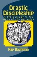 Drastic Discipleship