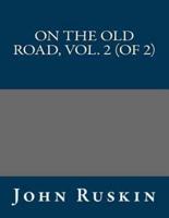 On the Old Road, Vol. 2 (Of 2)