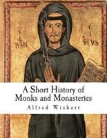 A Short History of Monks and Monasteries