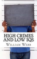 High Crimes and Low Iqs