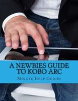 A Newbies Guide to Kobo ARC