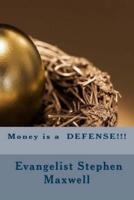 Money Is a DEFENSE!!!