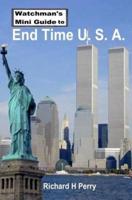 Watchman's Mini Guide to End Time U.S.A.