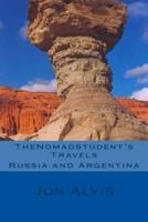 Thenomadstudent's Travels - Russia and Argentina