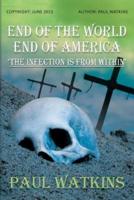 End Of The World, End Of America, 'The Infection Is From Within'