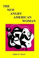 "The New Angry American Woman!"