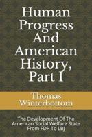 Human Progress And American History, Part I