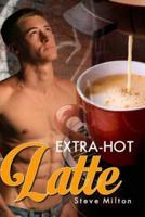 Extra Hot Latte