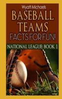 Baseball Teams Facts for Fun! National League Book 1
