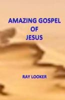 Amazing Gospel of Jesus