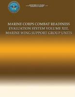 Marine Corps Combat Readiness Evaluation System Volume XIII, Marine Wing Support Group Units