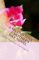 A Second Love--A Mother's Day Novel