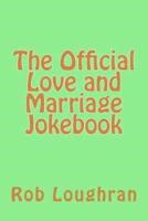 The Official Love and Marriage Jokebook