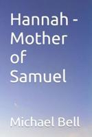 Hannah -  Mother of Samuel