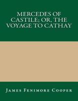 Mercedes of Castile; Or, the Voyage to Cathay