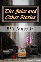 The Juice and Other Stories