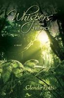 Whispers in the Tropics