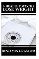 A Healthy Way to Lose Weight
