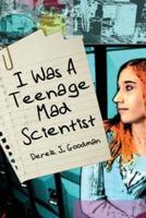 I Was a Teenage Mad Scientist