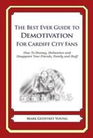 The Best Ever Guide to Demotivation for Cardiff City Fans