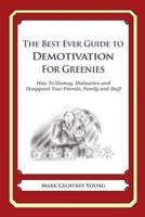 The Best Ever Guide to Demotivation for Greenies