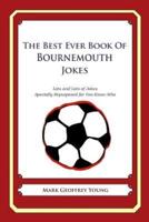 The Best Ever Book of Bournemouth Jokes