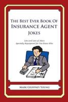 The Best Ever Book of Insurance Agent Jokes