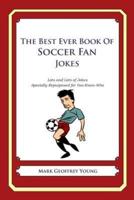 The Best Ever Book of Soccer Fan Jokes