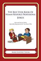 The Best Ever Book of Human Resource Professional Jokes