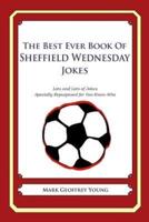 The Best Ever Book of Sheffield Wednesday Jokes