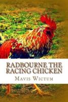 Radbourne the Racing Chicken