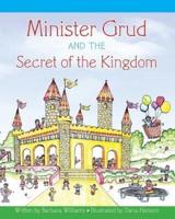 Minister Grud and the Secret of the Kingdom