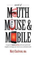 Word of Mouth Mouse and Mobile: A Sequel of Five-Minute Marketing with More Quick-Read Insights to Leverage Your Story in an Accelerated World