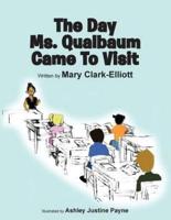 The Day Ms. Qualbaum Came to Visit