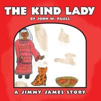 The Kind Lady: - A Jimmy James Story