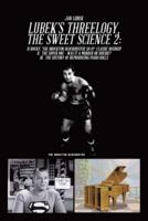 Lubek's Threelogy, the Sweet Science 2:: I: Is Rocky, 'The Brockton Blockbuster' 50-0? -Classic Boxing! Ii: the Super One - Was It a Murder or Suicide?  Iii: the History of Reproducing Piano Rolls